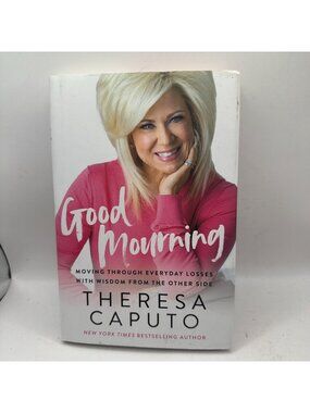 Good Mourning Theresa Caputo 2020 Hardcover Self-Help/Personal Growth Pre-Owned